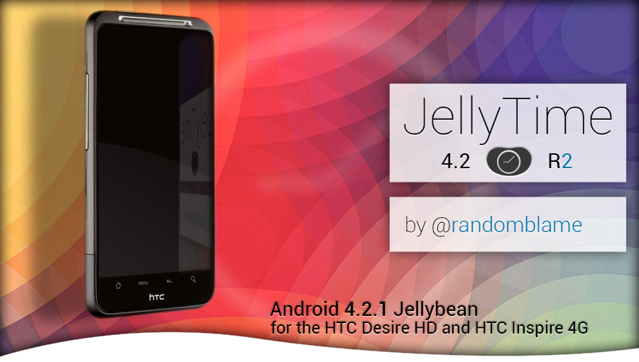JellyTime 4.2 by @randomblame. Android 4.2.1 Jellybean for the HTC Desire HD and HTC Inspire 4G