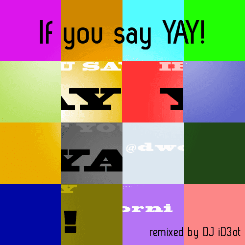 If you say YAY! (feat. David Worni) - remix no1